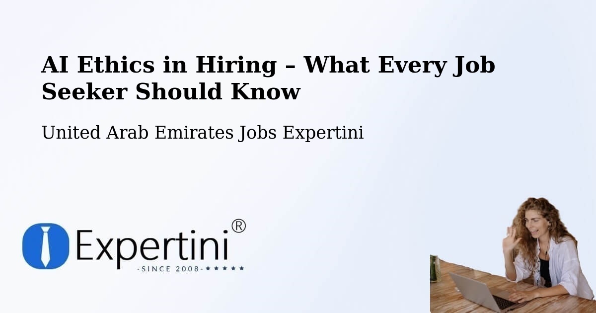 AI Ethics in Recruitment & Hiring – United Arab Emirates - United Arab Emirates Jobs Expertini