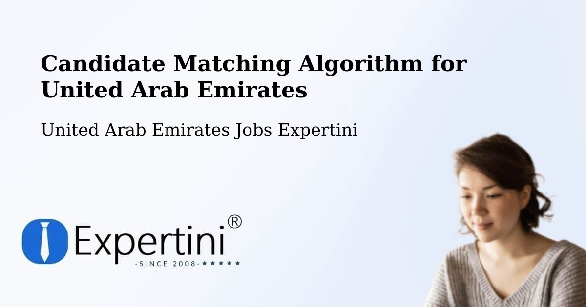 Candidate Matching Algorithm Overview – United Arab Emirates - United Arab Emirates Jobs Expertini