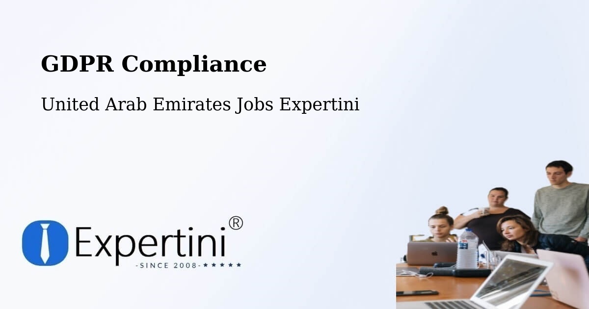 EU GDPR Compliance Statement – United Arab Emirates - United Arab Emirates Jobs Expertini
