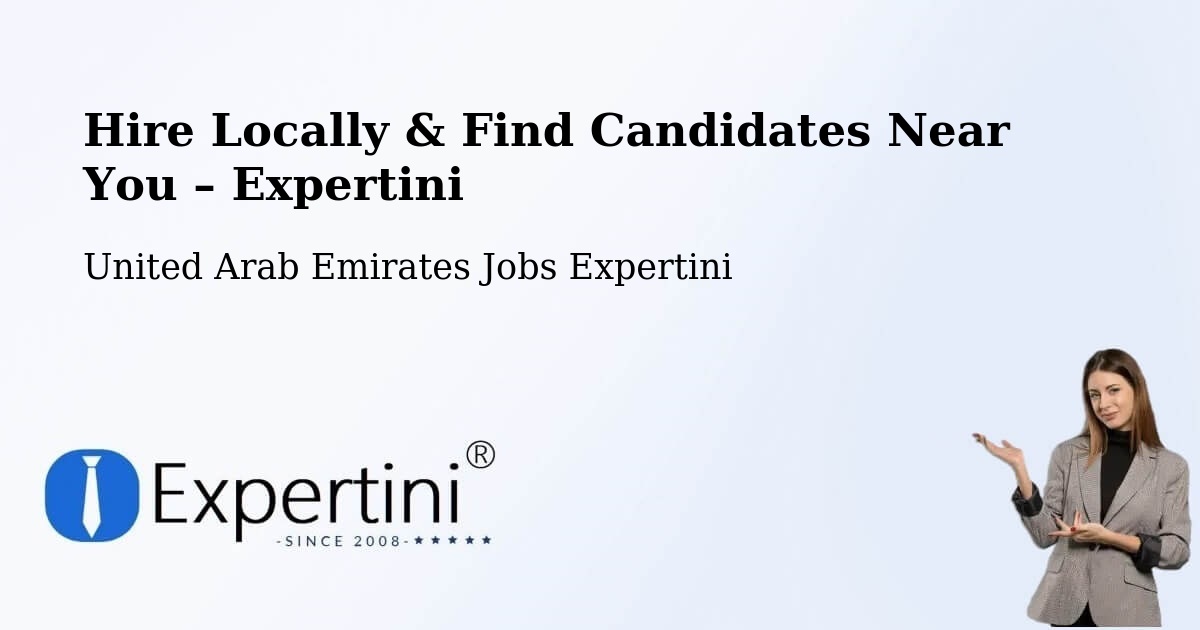 Hire Locally in United Arab Emirates – Find Qualified Candidates Near You - United Arab Emirates Jobs Expertini